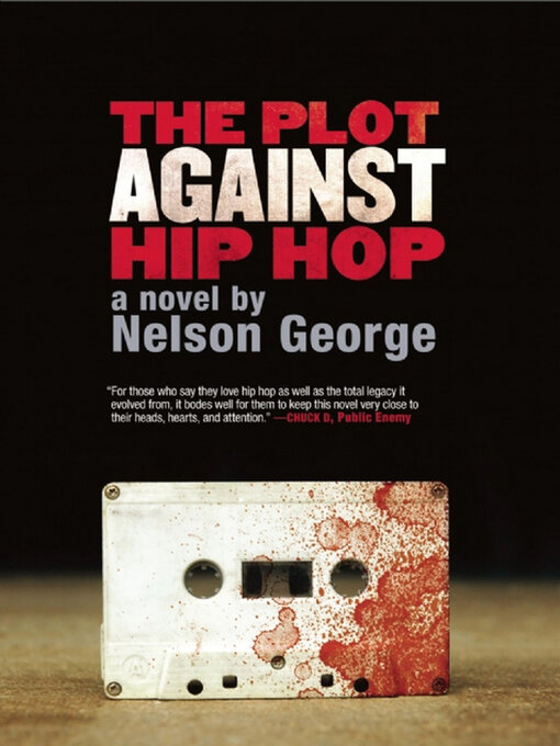 Title details for The Plot Against Hip Hop by Nelson George - Available